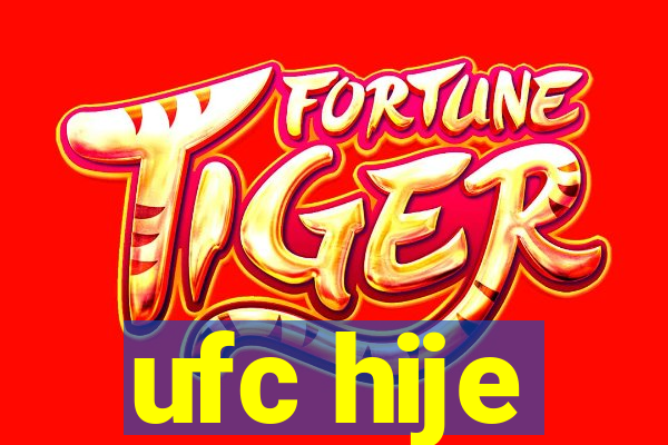 ufc hije