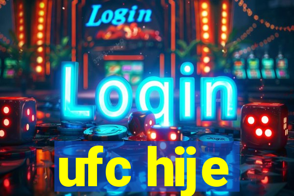 ufc hije