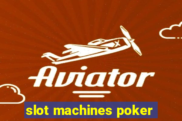 slot machines poker