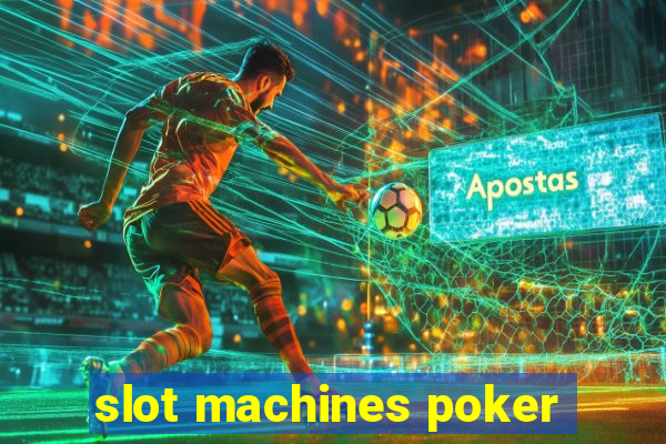 slot machines poker