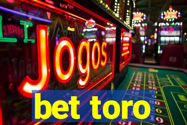 bet toro