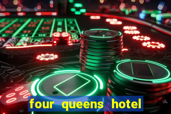 four queens hotel and casino las vegas