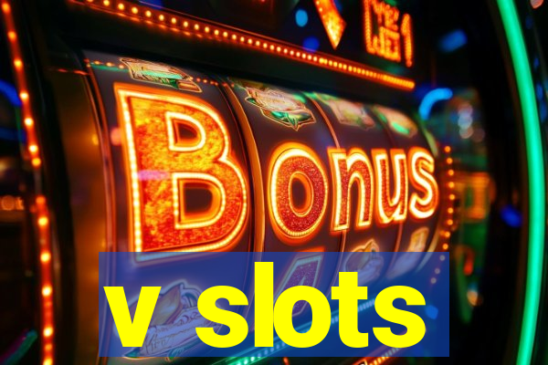 v slots