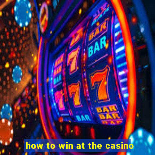 how to win at the casino