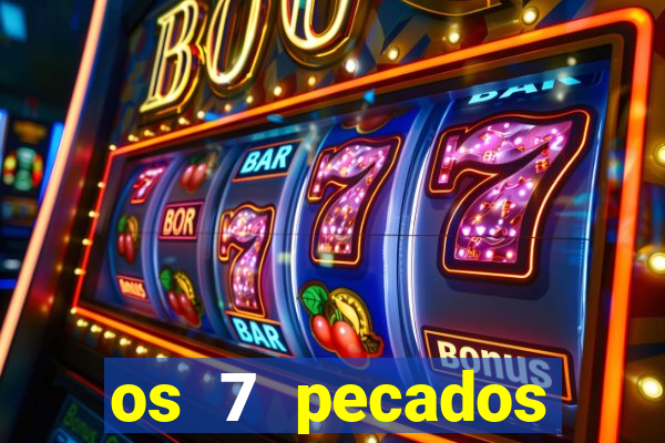 os 7 pecados capitais filme