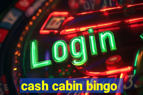 cash cabin bingo