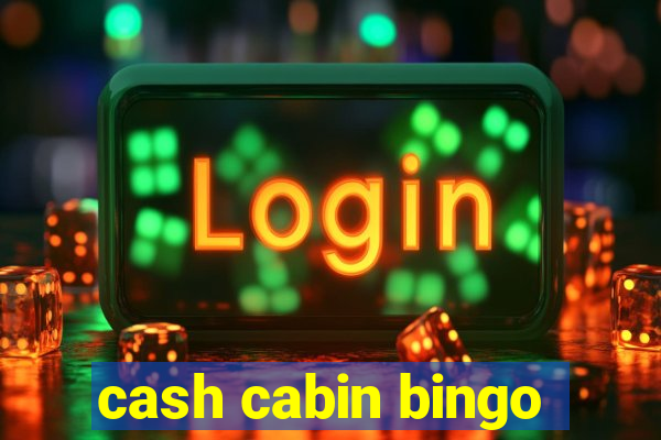 cash cabin bingo