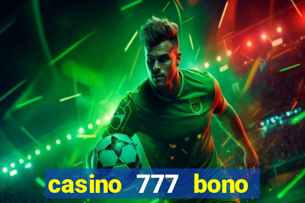 casino 777 bono sin deposito