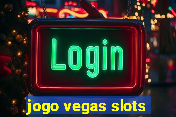 jogo vegas slots