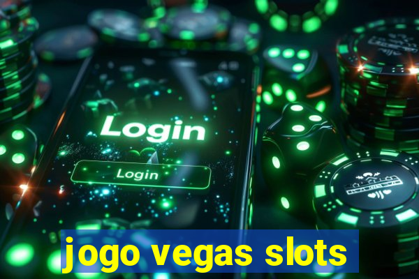 jogo vegas slots