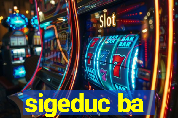 sigeduc ba