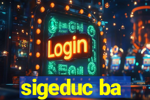 sigeduc ba