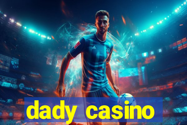 dady casino