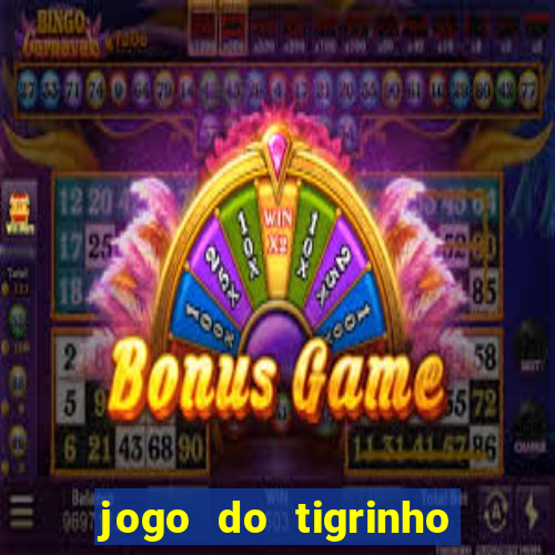 jogo do tigrinho como sacar