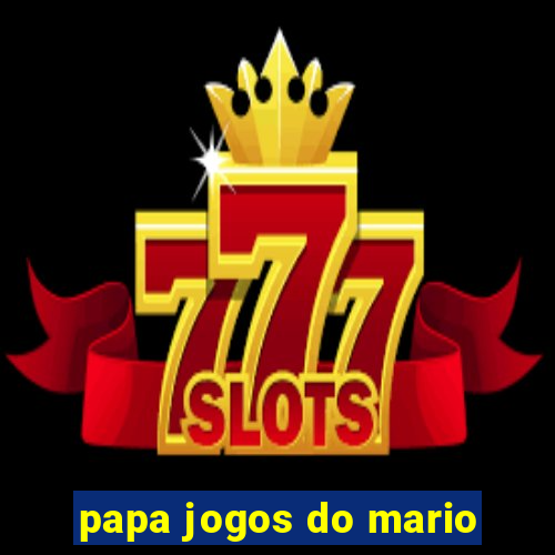 papa jogos do mario