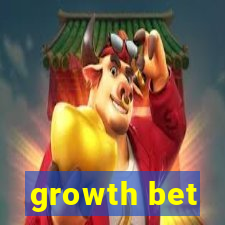 growth bet