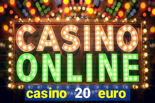 casino 20 euro bonus ohne einzahlung