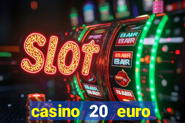 casino 20 euro bonus ohne einzahlung