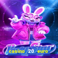 casino 20 euro bonus ohne einzahlung