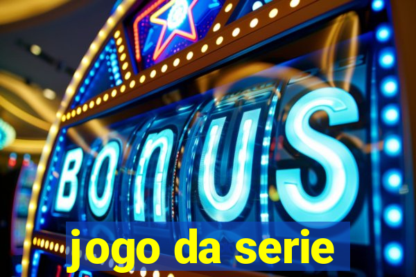 jogo da serie