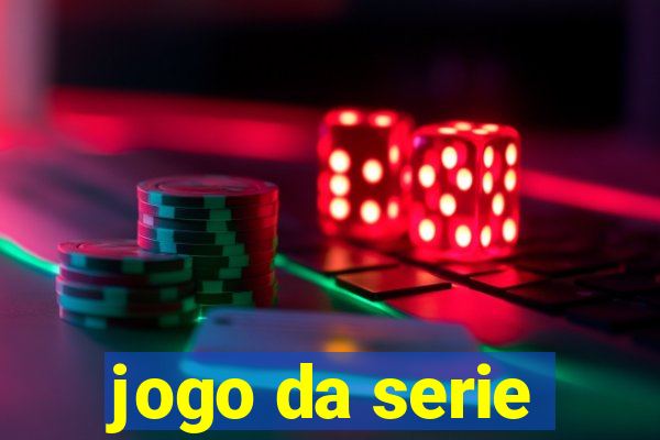 jogo da serie