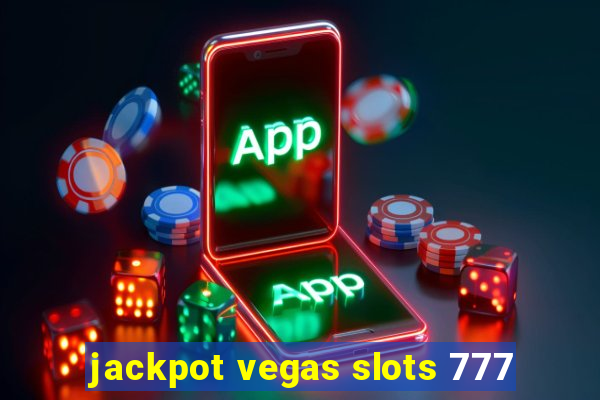 jackpot vegas slots 777