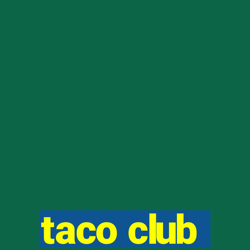 taco club