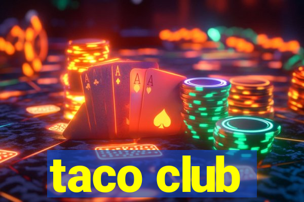 taco club