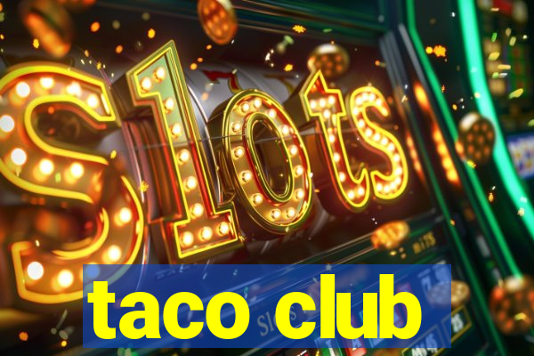 taco club