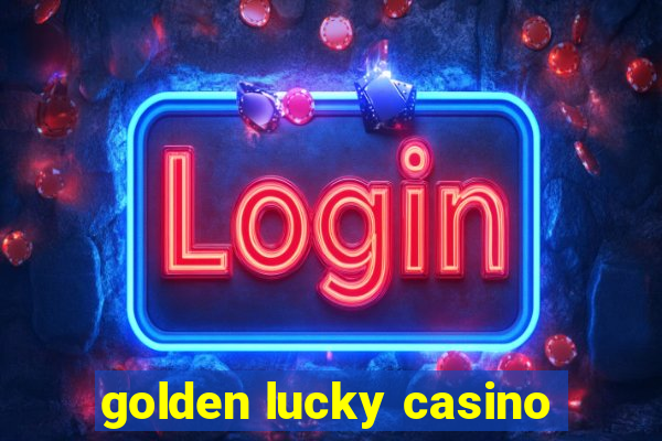 golden lucky casino