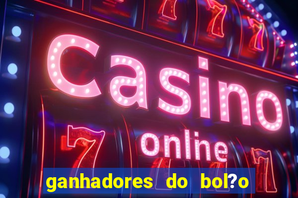 ganhadores do bol?o do neneu