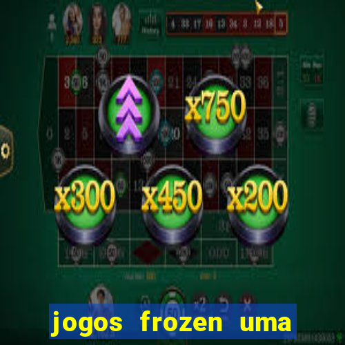 jogos frozen uma aventura congelante problema em dobro