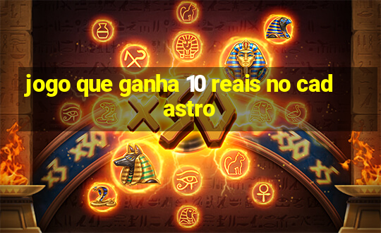 jogo que ganha 10 reais no cadastro