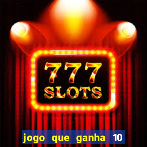 jogo que ganha 10 reais no cadastro