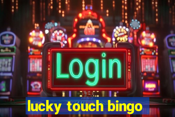 lucky touch bingo