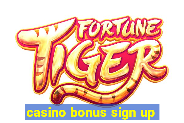 casino bonus sign up