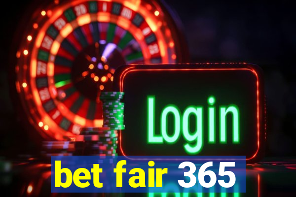 bet fair 365