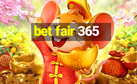 bet fair 365