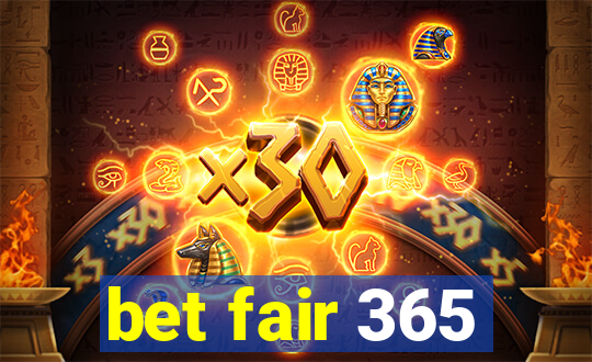 bet fair 365