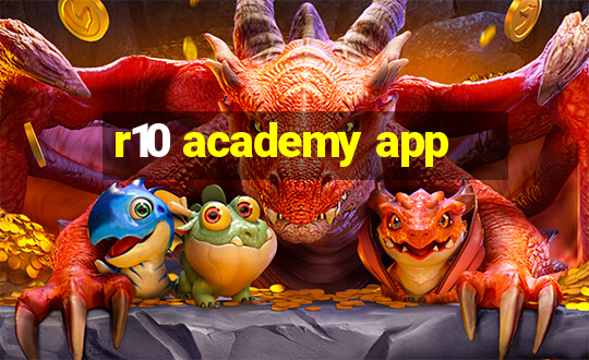 r10 academy app