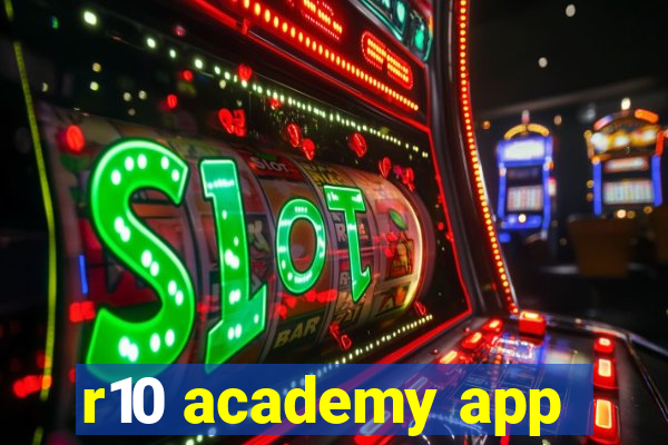 r10 academy app