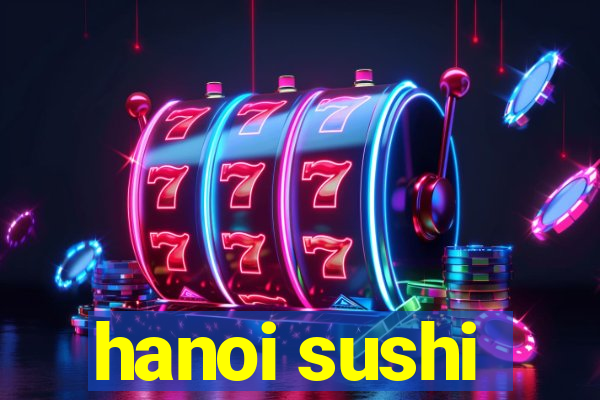 hanoi sushi