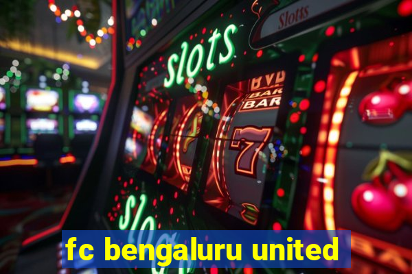 fc bengaluru united