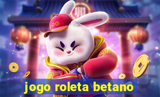 jogo roleta betano