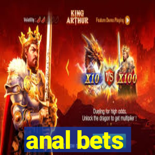 anal bets