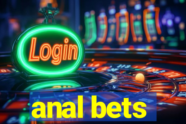 anal bets