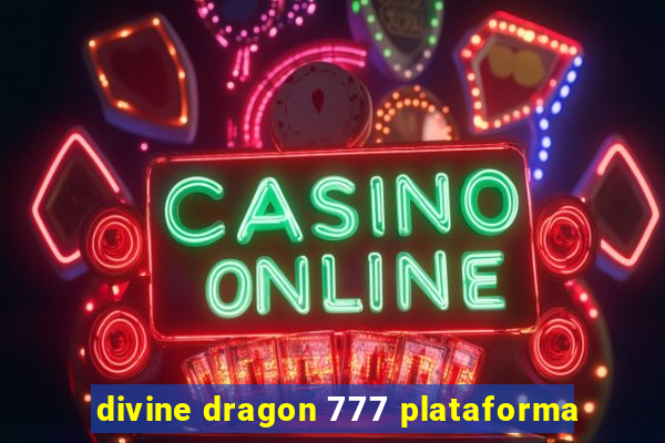 divine dragon 777 plataforma