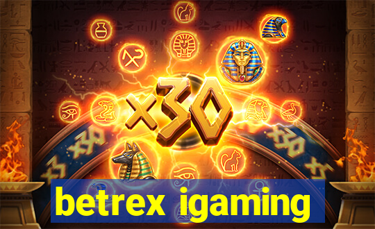 betrex igaming