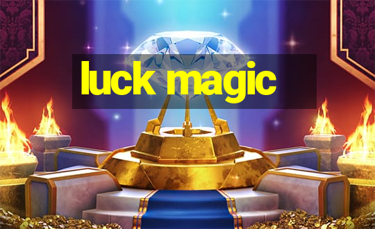 luck magic