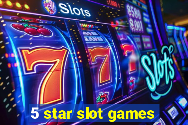 5 star slot games